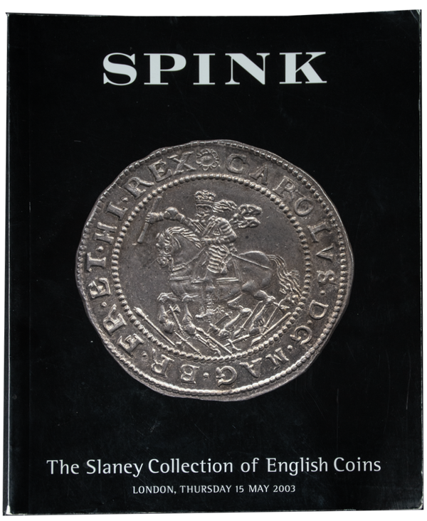 The SLANEY COLLECTION of English coins, Part I, Spink 15th May 2003