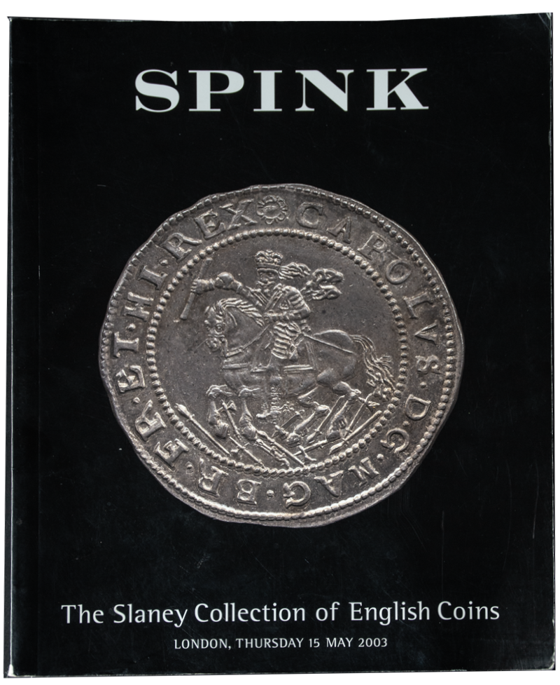 The SLANEY COLLECTION of English coins, Part I, Spink 15th May 2003